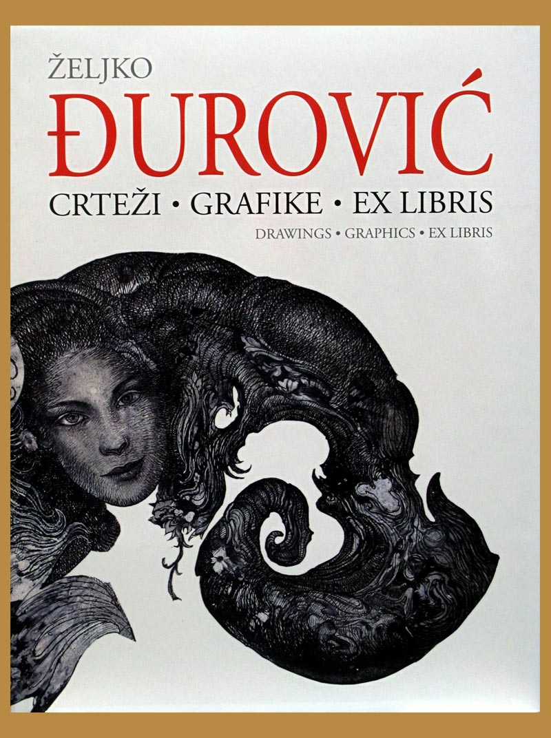 Monograph "Željko Đurović – Drawings, Printmaking, Ex Libris", published by Vizuelno, Belgrade.