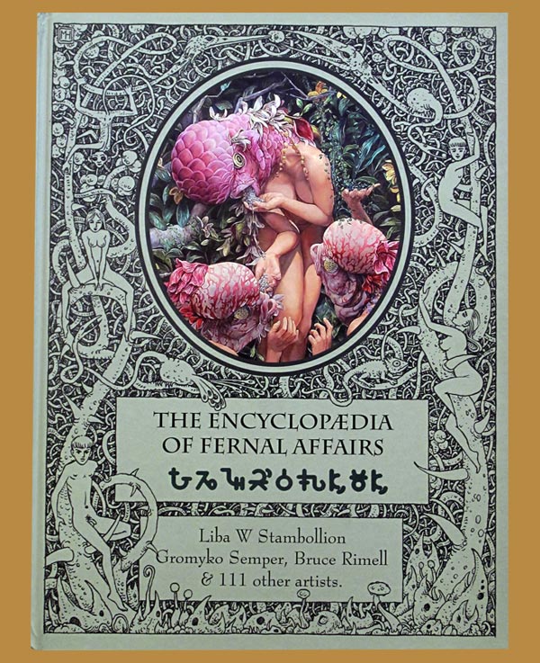Book cover of "The Encyclopædia of Fernal Affairs: Cataloguing the Garden of Fernal Delights", published by Dreams & Divinities, Paris, 2015.